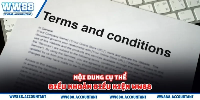 Nội dung cụ thể điều khoản điều kiện WW88