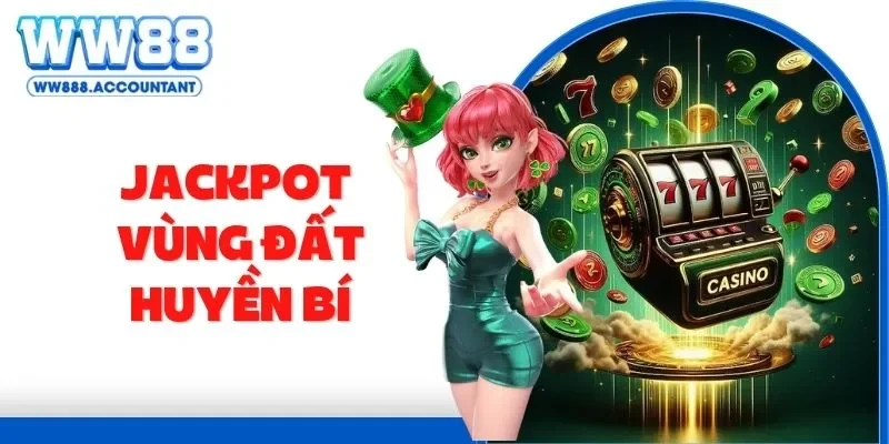Jackpot Vùng Đất Huyền Bí